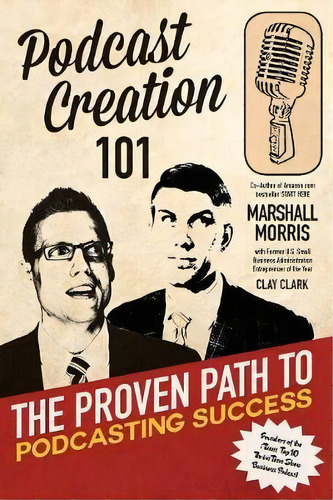 Podcast Creation 101, De Dr Marshall Morris. Editorial Thrive Edutainment Llc, Tapa Blanda En Inglés