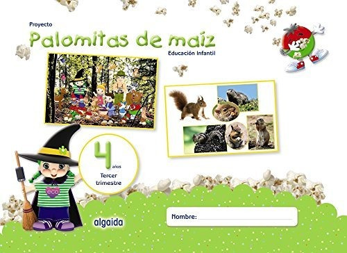 Proyecto Palomitas De Maíz. Educación Infantil. 4 Años. Terc