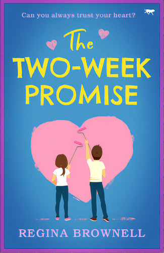 The Two-week Promise: Can You Always Trust Your Heart?, De Brownell, Regina., Vol. 1. Editorial Bloodhound Books, Tapa Blanda En Inglés