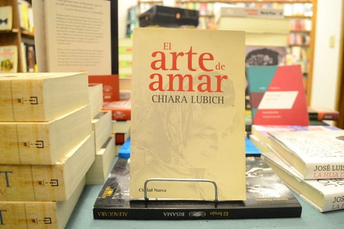 El Arte De Amar. Chiara Lubich.  