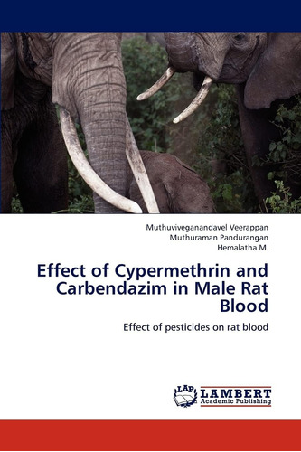 Libro: Effect Of Cypermethrin And Carbendazim In Male Rat Of