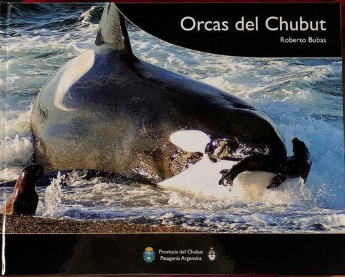 Orcas Del Chubut - Bubas, Roberto