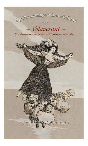 Volaverunt, De Quiñonero ., Juan Pedro. Editorial Confluencias En Español