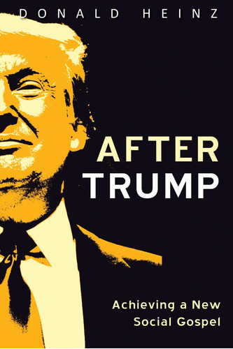 Libro: After Trump: Achieving A New Social Gospel