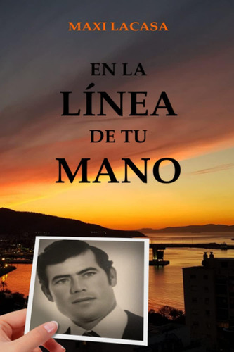 Libro:  En La Línea De Tu Mano (spanish Edition)