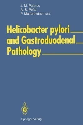 Helicobacter Pylori And Gastroduodenal Pathology - Jose M...