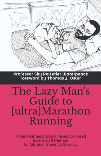 Libro: The Lazy Man S Guide To [ultra]marathon A Ma