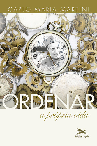 Ordenar a própria vida, de Martini, Carlo Maria. Editorial Edições Loyola, capa mole em português, 2021