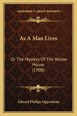 Libro As A Man Lives: Or The Mystery Of The Yellow House ...