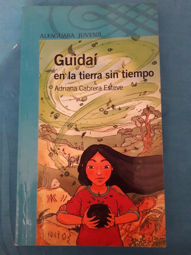 Guidaí En La Tierra Sin Tiempo. Adriana Cabrera Esteve. 