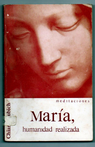 María, Humanidad Realizada - Chiara Lubich