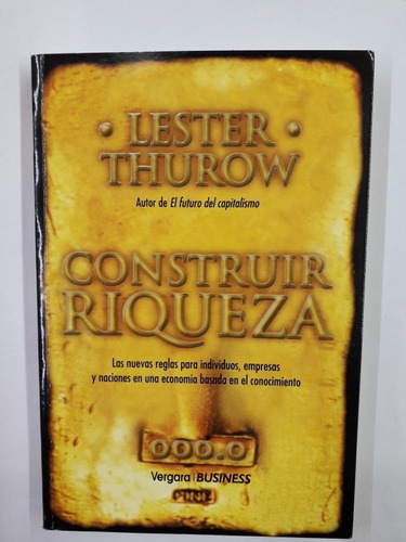 Construir Riqueza, Lester Thurow, Ed. Vergara