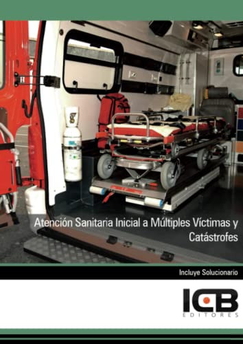 Libro Atención Sanitaria Inicial A Múltiples Víctimas Y Catá