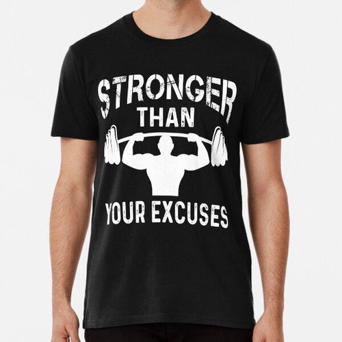 Remera Stronger Than Excuses - Gym Motivational Algodon Prem