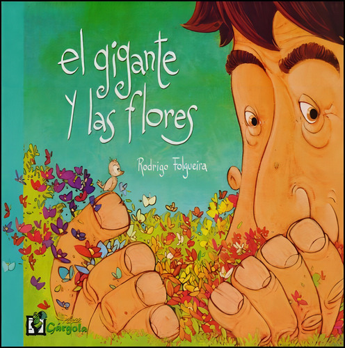 El Gigante Y Las Flores, De Folgueira. Editorial Gargola, Tapa Blanda, Edición 1 En Español