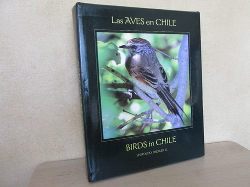 Libro Aves De Chile Leopoldo Drexler Año 2003 Muy Escaso