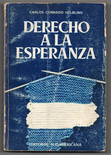 Derecho A La Esperanza - Carlos Conrado Helbling Usado 1978