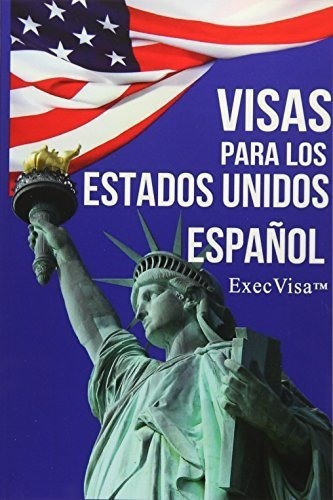 Execvisa Español 6 Maneras Para Mantenerse En Los., De Execv. Editorial Createspace Independent Publishing Platform En Español