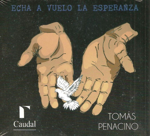 Echa A Vuelo La Esperanza - Tomás Penacino  