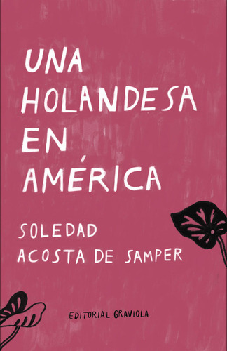 Una holandesa en America, de Acosta de Samper, Soledad. Editorial Editorial Graviola, tapa blanda en español