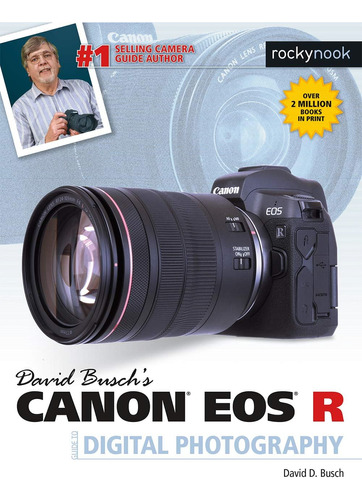 Libro: David Busch S Canon Eos R Guide To Digital Photograph