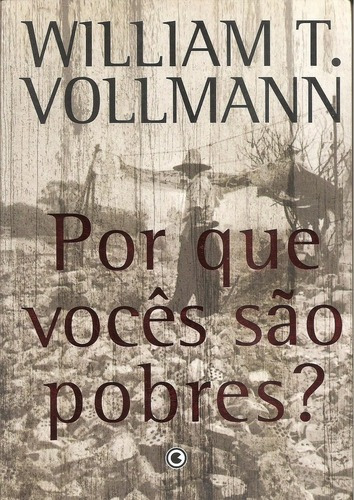 Por Que Voces Sao Pobres ?, De William T. Vollmann. Editora Conrad Em Português