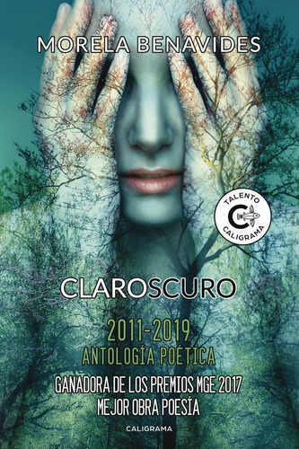 Claroscuro - 2011-2019 Antología Poética, De Benavides , Morela.., Vol. 1.0. Editorial Caligrama, Tapa Blanda, Edición 1.0 En Español, 2020