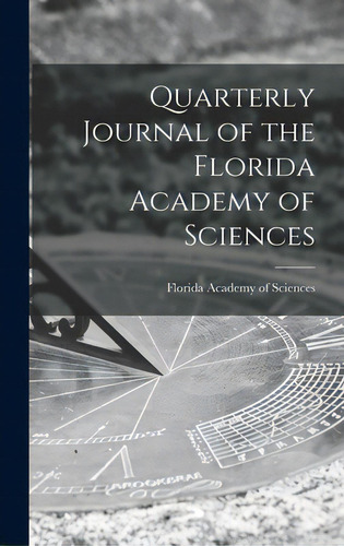 Quarterly Journal Of The Florida Academy Of Sciences, De Florida Academy Of Sciences., Vol. 1. Editorial Hassell Street Pr, Tapa Dura En Inglés
