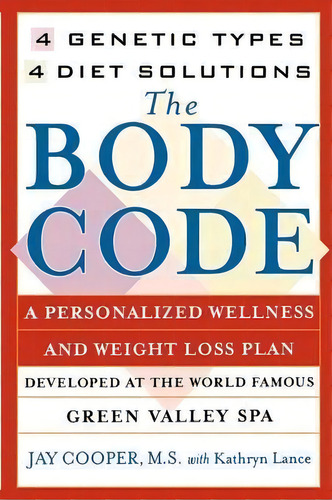 The Body Code: 4 Genetic Types, 4 Diet Solutions , De Jay Cooper. Editorial Simon & Schuster, Tapa Blanda En Inglés