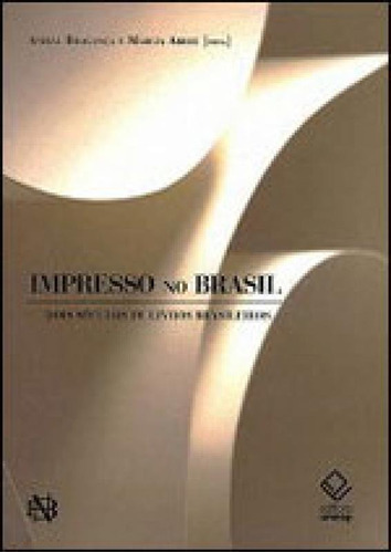 Impresso No Brasil: Dois Séculos De Livros Brasileiros, De Abreu, Márcia. Editora Unesp, Capa Mole, Edição 1ª Edição - 2011 Em Português