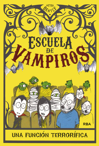 Una función terrorífica ( Escuela de vampiros 3 ), de Bently, Peter. Serie Escuela de vampiros Editorial Molino, tapa blanda en español, 2013