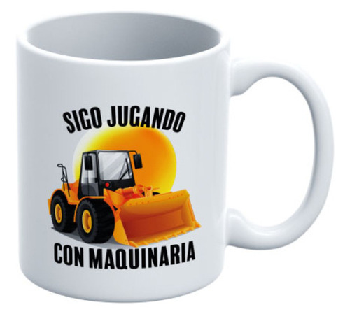 Mug - Pocillo Sublimado Sigo Jugando Con Maquinaria