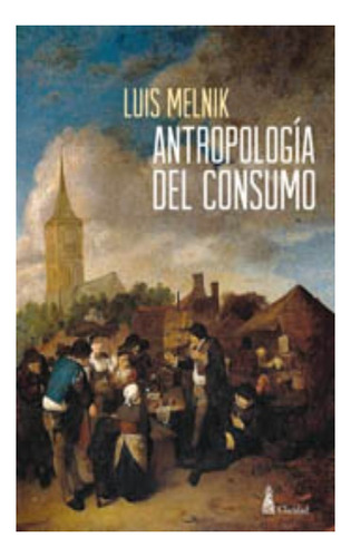 Antropología Del Consumo - Luis Melnik - A760