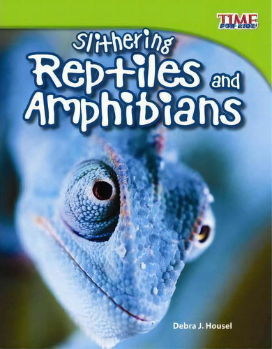 Slithering Reptiles And Amphibians, De Debra J. Housel. Editorial Teacher Created Materials, Inc, Tapa Blanda En Inglés