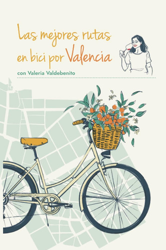 Libro: Las Mejores Rutas En Bici Por Valencia Con Valeria Va