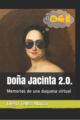 Libro: Doña Jacinta 2.0.: Memorias De Una Duquesa Virtual (s