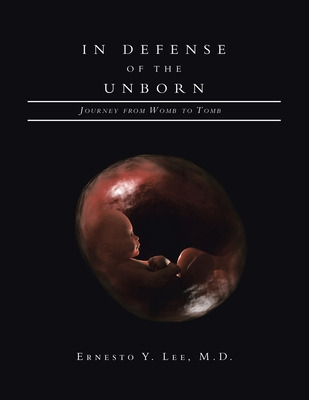 Libro In Defense Of The Unborn: Journey From Womb To Tomb...