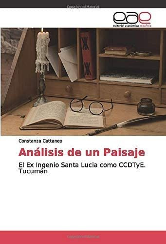 Libro: Análisis Un Paisaje: El Ex Ingenio Santa Lucia Com&..