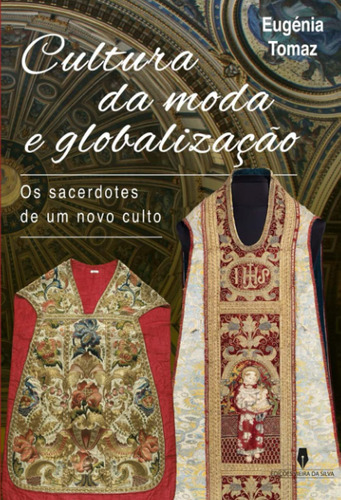 Cultura Da Moda E Globalização: Os Sacerdotes De Um Novo Cul