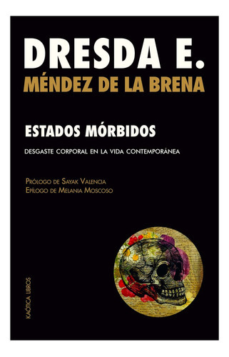 Estados Mãârbidos, De Méndez De La Brena, Dresda Emma. Editorial Kaótica Libros, Tapa Blanda En Español