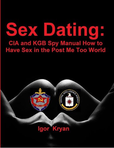 Libro: Sex Dating: Cia And Kgb Spy Manual How To Have Sex In