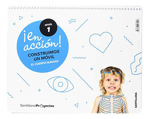 ¡en Accion! Nivel I Construimos Un Movil El Cuerpo Humano 94