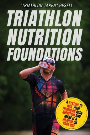 Libro Triathlon Nutrition Foundations : A System To Nail ...