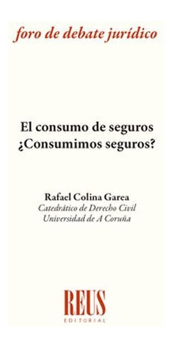 Libro Consumo De Seguros. ¿consumimos Seguros?, El