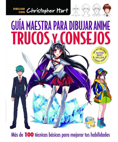 Libro: Guía Maestra Para Dibujar Anime. Trucos Y Consejos. H