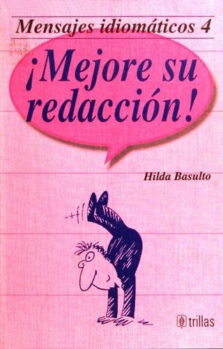 Mensajes Idiomáticos 4. ¡mejore Su Redacción!, De Basulto, Hilda., Vol. 2. Editorial Trillas, Tapa Blanda En Español, 1995