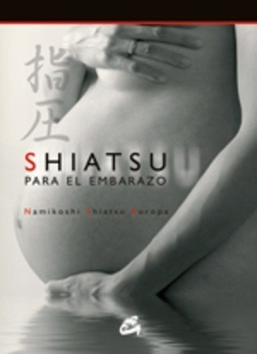 Shiatzu Para El Embarazo (c/dvd) - Namikoshi, Shiatzu Europa