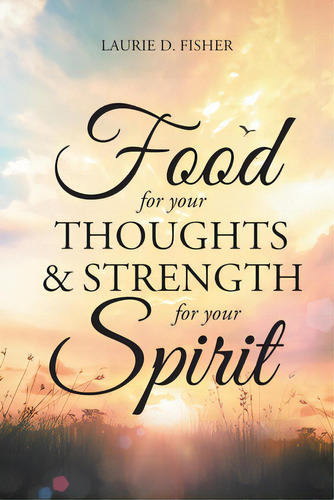 Food For Your Thoughts And Strength For Your Spirit, De Fisher, Laurie D.. Editorial Ctr Street, Tapa Blanda En Inglés