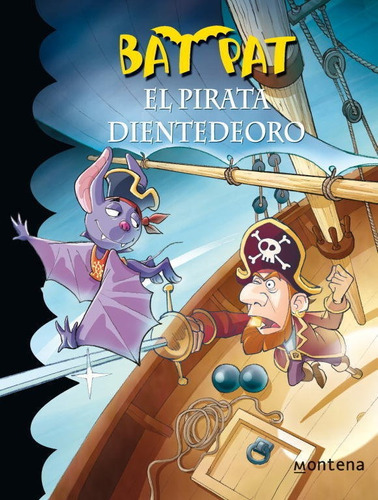 El Pirata Dientedeoro ( Serie Bat Pat 4 ), De Pavanello, Roberto. Editorial Montena, Tapa Blanda En Español