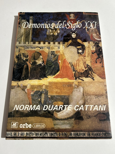 Libro Demonios Del Siglo Xxi - Norma Duarte Cattani - Oferta